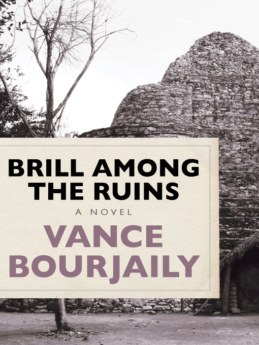 Title details for Brill Among the Ruins by Vance  Bourjaily - Available